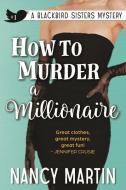 How to Murder a Millionaire di Nancy Martin edito da Yinz Reads