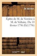 ï¿½pï¿½tre de M. de Verriï¿½re ï¿½ M. de Voltaire. Du 10 F&# di de Verriere edito da Hachette Livre - Bnf
