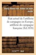 tat Actuel de l'Artillerie de Campagne En Europe, Artillerie de Campagne Fran aise di Jacobi-G edito da Hachette Livre - BNF