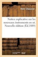 Notice explicative sur les nouveaux instruments en ut. Nouvelle édition di Chaussier-H edito da HACHETTE LIVRE