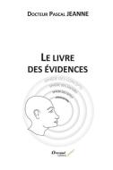 Le Livre Des Evidences di Pascal Docteur Jeanne edito da Orovital