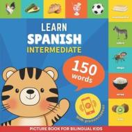 Learn spanish - 150 words with pronunciations - Intermediate di Gnb edito da Amazon Digital Services LLC - Kdp