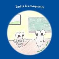 Tod Et Les Moqueries di Isabelle Joubert edito da Isabelle Joubert