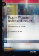 Beauty, Women's Bodies And The Law di Jocelynne A. Scutt edito da Springer Nature Switzerland AG
