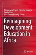 Reimagining Development Education in Africa edito da Springer International Publishing