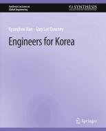 Engineers for Korea di Gary Lee Downey, Kyonghee Han edito da Springer International Publishing