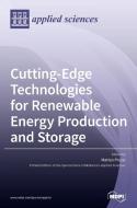 Cutting-Edge Technologies for Renewable Energy Production and Storage edito da MDPI AG