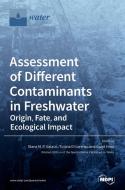 Assessment Of Different Contaminants In Freshwater edito da Mdpi Ag