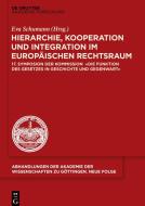 Hierarchie, Kooperation und Integration im Europäischen Rechtsraum edito da Gruyter, de Akademie