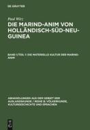 Die materielle Kultur der Marind-anim di Paul Wirz edito da De Gruyter