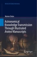Astronomical Knowledge Transmission Through Illustrated Aratea Manuscripts di Marion Dolan edito da Springer International Publishing Ag