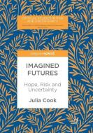 Imagined Futures di Julia Cook edito da Springer International Publishing