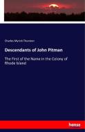 Descendants of John Pitman di Charles Myrick Thurston edito da hansebooks