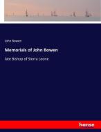 Memorials of John Bowen di John Bowen edito da hansebooks