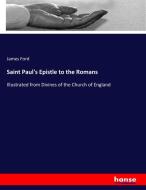 Saint Paul's Epistle to the Romans di James Ford edito da hansebooks