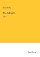Throstlethwaite di Susan Morley edito da Anatiposi Verlag