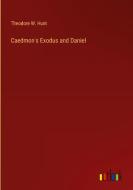 Caedmon's Exodus and Daniel di Theodore W. Hunt edito da Outlook Verlag
