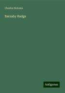 Barnaby Rudge di Charles Dickens edito da Antigonos Verlag