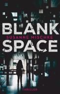 Blank Space di Susanne Mischke edito da dtv Verlagsgesellschaft