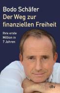 Der Weg zur finanziellen Freiheit di Bodo Schäfer edito da dtv Verlagsgesellschaft