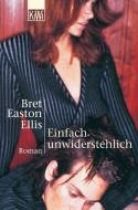 Einfach unwiderstehlich di Bret Easton Ellis edito da Kiepenheuer & Witsch GmbH