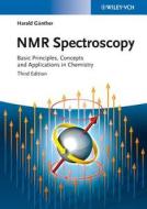 Nmr Spectroscopy di Harald Gunther edito da Wiley-vch Verlag Gmbh