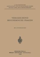 Vergleichende Biochemische Fragen di D. Ackermann, Marcel Florkin, J. B. S. Haldane, W. Kossel, H. M. Rauen, L. Roka edito da Springer Berlin Heidelberg