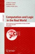 Computation and Logic in the Real World edito da Springer Berlin Heidelberg