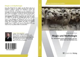Magie und Mythologie di Thomas Johannes Zittera edito da AV Akademikerverlag