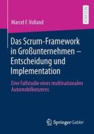 Das Scrum-Framework in Großunternehmen - Entscheidung und Implementation di Marcel F. Volland edito da Springer-Verlag GmbH