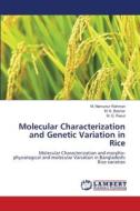 Molecular Characterization and Genetic Variation  in Rice di M. Mamunur Rahman, M. K. Bashar, M. G. Rasul edito da LAP Lambert Academic Publishing