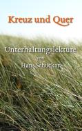 Kreuz und Quer di Hans Schuckar edito da Books on Demand