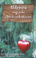 Eldemirs magische Weihnachtsbäume di Anja Rosok edito da Books on Demand