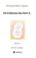 Liegener, C: Erlebnisse des Herrn A. di Christoph-Maria Liegener edito da tredition