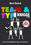 Team und Typ-Knigge 2100 di Horst Hanisch edito da Books on Demand