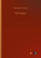 Die Wupper di Else Lasker-Schüler edito da Outlook Verlag
