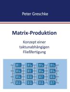 Matrix-Produktion di Peter Greschke edito da Books on Demand