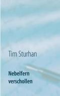 Nebelfern verschollen di Tim Sturhan edito da Books on Demand