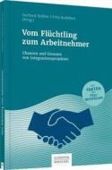 Vom Flüchtling zum Arbeitnehmer edito da Schäffer-Poeschel Verlag