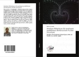 Analyse théorique de quelques problèmes d'interaction fluide-structure di Patricio Cumsille edito da PAF