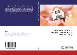 Energy Retrofit and Occupant Behaviour in Listed Housing di Hui Ben edito da LAP Lambert Academic Publishing