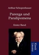 Parerga Und Paralipomena di Arthur Schopenhauer edito da Klassik Literatur