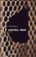 Hotel Iris di Yoko Ogawa edito da Liebeskind Verlagsbhdlg.