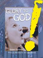 Glory to God! Gospel liturgisch (Gesangsausgabe) edito da Zebe Publishing