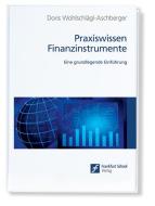 Praxiswissen Finanzinstrumente di Doris Wohlschlägl-Aschberger edito da efiport GmbH