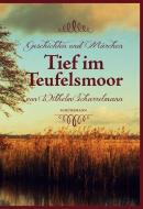 Tief im Teufelsmoor di Wilhelm Scharrelmann edito da Schuenemann C.E.