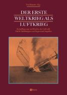 Der Erste Weltkrieg als Luftkrieg: Kampfflugzeuge und Bomber der Luftwaffe di Paul Béjeuhr edito da edition militaris
