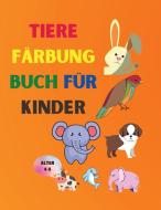 Tiere Färbung Buch für Kinder di Serge Green edito da Serge Green