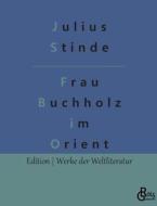 Frau Buchholz im Orient di Julius Stinde edito da Gröls Verlag