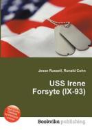 Uss Irene Forsyte (ix-93) edito da Book On Demand Ltd.